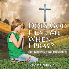 Does God Hear Me When I Pray? - Children's Christian Prayer Books - Baby