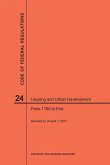 Code of Federal Regulations Title 24, Housing and Urban Development, Parts 1700-End, 2017