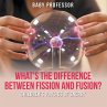 What's the Difference Between Fission... - Bild 1