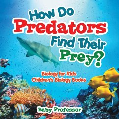 How Do Predators Find Their Prey? Biology for Kids   Children's Biology Books - Baby