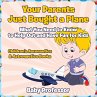 Your Parents Just Bought a Plane - What... - Bild 1