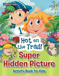 Hot on the Trail! Super Hidden Picture Activity Book for Kids - Jupiter Kids