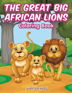 The Great Big African Lions Coloring Book - Jupiter Kids