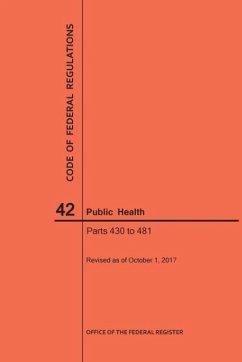 Code of Federal Regulations Title 42, Public Health, Parts 430-481, 2017 - Nara