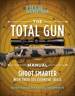 The Total Gun Manual (Paperback Edition) - Petzal, David E; Bourjaily, Phil; The Editors of Field & Stream