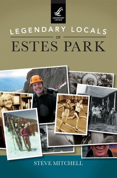 Legendary Locals of Estes Park - Mitchell, Steve