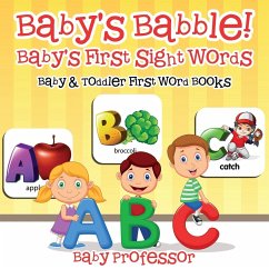 Baby's Babble! Baby's First Sight Words. - Baby & Toddler First Word Books - Baby