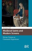 Medieval Saints and Modern Screens