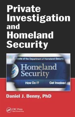 Private Investigation and Homeland Security - Benny, Daniel J., PhD (Embry-Riddle Aeronautical University Worldwid