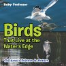 Birds That Live at the Water's Edge  ... - Bild 1