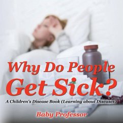Why Do People Get Sick?   A Children's Disease Book (Learning about Diseases) - Baby