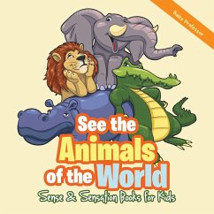 See the Animals of the World   Sense & Sensation Books for Kids - Baby