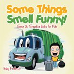 Some Things Smell Funny!   Sense & Sensation Books for Kids