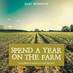 Spend a Year on the Farm - Children's Agriculture Books - Baby