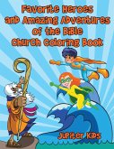 Favorite Heroes and Amazing Adventures of the Bible Church Coloring Book