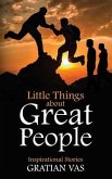 Little Things about Great People: Inspirational Stories