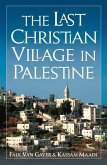 The Last Christian Village in Palestine