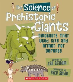 The Science of Prehistoric Giants: Dinosaurs That Used Size and Armor for Defense (the Science of Dinosaurs) - Graham, Ian