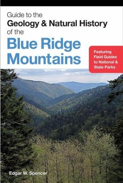 Guide to the Geology and Natural History of the Blue Ridge Mountains - Spencer, Edgar W.