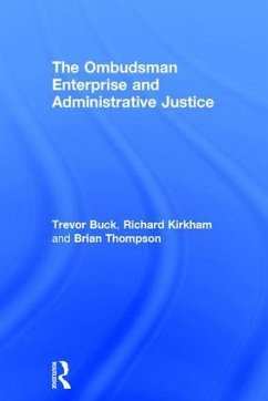 The Ombudsman Enterprise and Administrative Justice - Buck, Trevor; Kirkham, Richard; Thompson, Brian