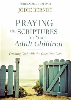 Praying the Scriptures for Your Adult Children - Berndt, Jodie