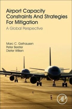 Airport Capacity Constraints and Strategies for Mitigation - Gelhausen, Marc C.;Berster, Peter;Wilken, Dieter