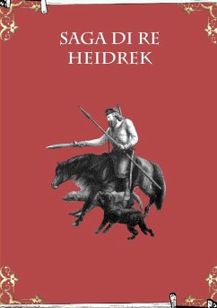 Saga di Re Heidrek - Islandesi, Saghe