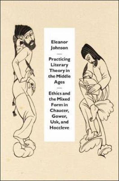 Practicing Literary Theory in the Middle Ages Practicing Literary Theory in the Middle Ages