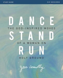 Dance, Stand, Run Bible Study Guide - Connolly, Jess