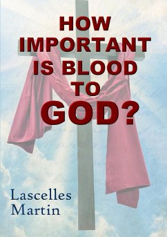 How Important Is Blood To God? - Martin, Lascelles