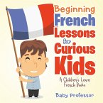 Beginning French Lessons for Curious Kids   A Children's Learn French Books