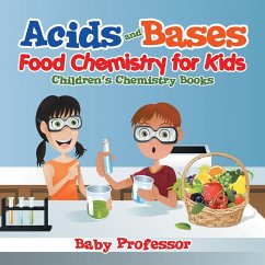 Acids and Bases - Food Chemistry for Kids   Children's Chemistry Books - Baby