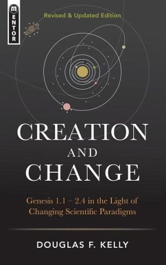 Creation And Change - Kelly, Douglas F.