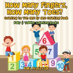 How Many Fingers, How Many Toes? Counting to Ten One by One Counting Book - Baby & Toddler Counting Books - Baby