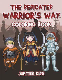 The Dedicated Warrior's Way Coloring Book - Jupiter Kids