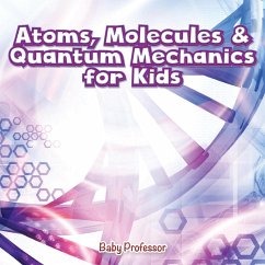 Atoms, Molecules & Quantum Mechanics for Kids - Baby