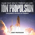 How Our Space Program Uses Ion Propulsion   Children's Physics of Energy