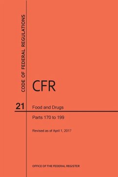 Code of Federal Regulations Title 21, Food and Drugs, Parts 170-199, 2017 - Nara