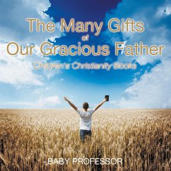 The Many Gifts of Our Gracious Father   Children's Christianity Books - Baby