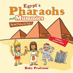 Egypt's Pharaohs and Mummies Ancient History for Kids   Children's Ancient History - Baby