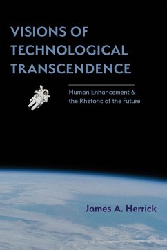 Visions of Technological Transcendence - Herrick, James A