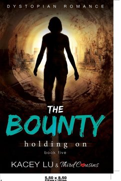 The Bounty - Holding On (Book 5) Dystopian Romance - Third Cousins