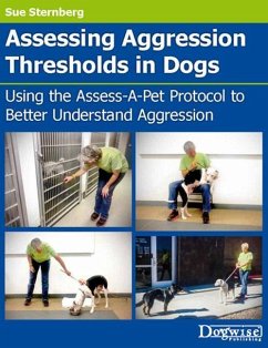 Assessing Aggression Thresholds in Dogs - Sternberg, Sue