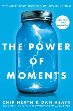 The Power of Moments - Heath, Chip; Heath, Dan