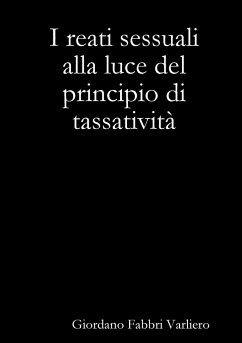 I reati sessuali alla luce del principio di tassatività - Fabbri Varliero, Giordano