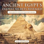 Ancient Egypt's Deepest Secrets Revealed -Children's Ancient History Books