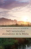 365 Versículos Alentadores de la Biblia: Una Lectura Llena de Esperanza Para Cada Día del Año