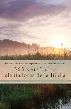 365 Versículos Alentadores de la Biblia: Una Lectura Llena de Esperanza Para Cada Día del Año - Compiled By Barbour Staff