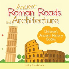 Ancient Roman Roads and Architecture-Children's Ancient History Books - Baby