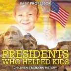 Presidents Who Helped Kids   Children's Modern History